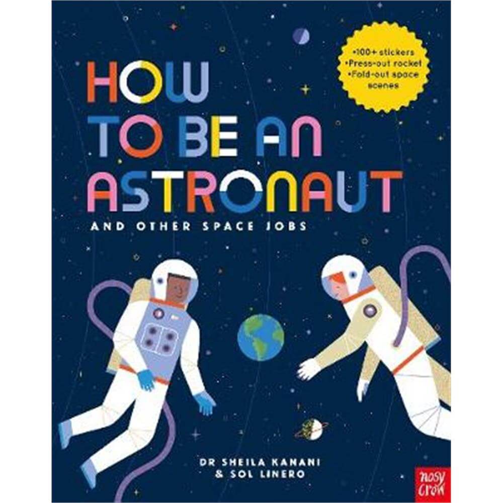 How to be an Astronaut and Other Space Jobs (Paperback) - Dr Sheila Kanani